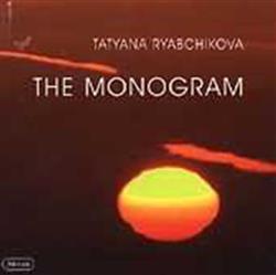 last ned album Tatyana Ryabchikova - The Monogram