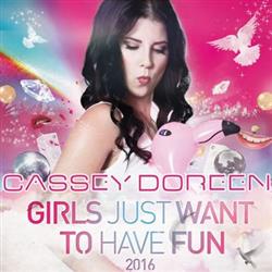 Cassey Doreen - Girls Just Want To Have Fun 2016