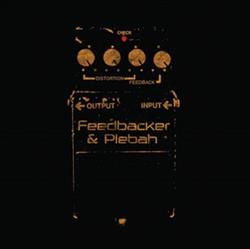 last ned album Feedbacker , Plebah - Split