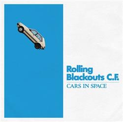 lataa albumi Rolling Blackouts Coastal Fever - Cars in Space