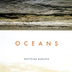 Album herunterladen Matthias Bublath - Oceans