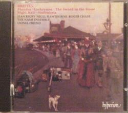 last ned album Britten Jean Rigby, Nigel Hawthorne , Roger Chase, The Nash Ensemble, Lionel Friend - Phaedra Lachrymae The Sword In The Stone Night Mail Sinfonietta