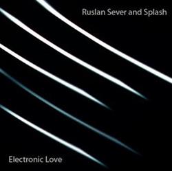 online luisteren Ruslan Sever & Splash - Electronic Love