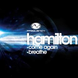 online anhören Hamilton - Come Again Breathe