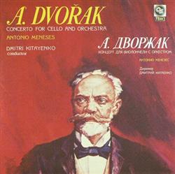 Download A Dvořák Antonio Meneses, The Moscow Philharmonic Symphony Orchestra , Conductor Dmitri Kitayenko - Concerto For Cello And Orchestra