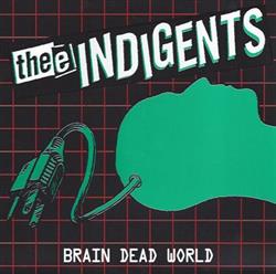 télécharger l'album Thee Indigents - Brain Dead World