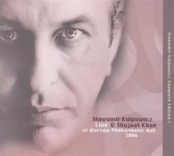 descargar álbum Sławomir Kulpowicz & Shujaat Khan - Live At Warsaw Philharmonic Hall 2006