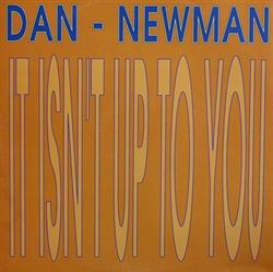 last ned album Dan Newman - It Isnt Up To You