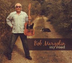 lataa albumi Bob Margolin - My Road