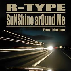 télécharger l'album RType Feat Nathan - Sunshine Around Me