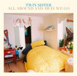 lataa albumi Twin Sister - All Around And Away We Go