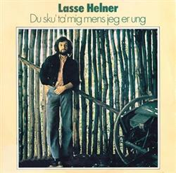 lataa albumi Lasse Helner - Du Sku Ta Mig Mens Jeg Er Ung