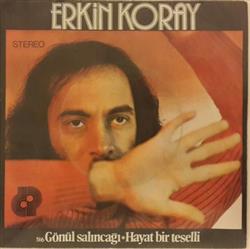 last ned album Erkin Koray - Gönül Salıncağı Hayat bir teselli