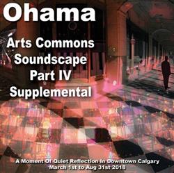 ladda ner album Ohama - Arts Commons Soundscape Part IV Supplemental