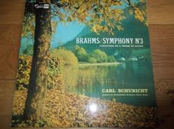télécharger l'album Brahms Carl Schuricht Conducts The Südwestfunk Orchestra, BadenBaden - Symphony N3 Variations On A Theme By Haydn
