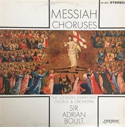 descargar álbum The London Symphony Chorus & Orchestra, Sir Adrian Boult - Messiah Choruses