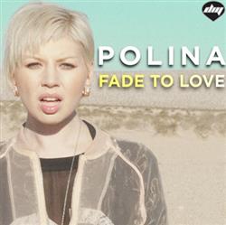 lytte på nettet Polina - Fade To Love