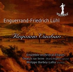 descargar álbum EnguerrandFriedrich Lühl, Ensemble Orchestral Ellipses & Chœurs Sur Seine - Requiem Vauban