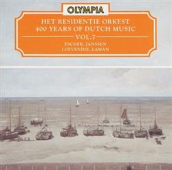 Album herunterladen Het Residentie Orkest, Escher, Janssen, Loevendie, Laman - 400 Years Of Dutch Music Vol7