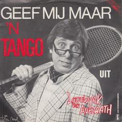 télécharger l'album Lodewyck van Avezaath - Geef Mij Maar De Tango