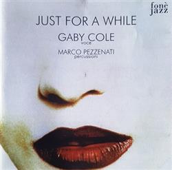 Album herunterladen Gaby Cole, Marco Pezzenati - Just For A While