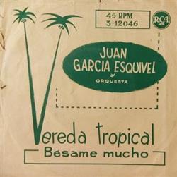 last ned album Juan Garcia Esquivel y Su Orquesta Sonorama - Vereda Tropical Besame Mucho