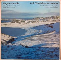 descargar álbum Sodankylän Pelimannit Ja Kuoro Johtaa Matti YliTepsa - Ruijan Rannalla Ved Nordishavets Strender