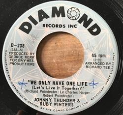 Johnny Thunder, Ruby Winters - We Only Have One Life Lets Live It Together Teach Me Tonight
