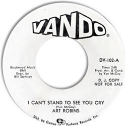 descargar álbum Art Robins - I Cant Stand To See You Cry