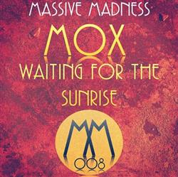 écouter en ligne MOX - Waiting For The Sunrise