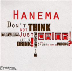 lataa albumi Hanema - Dont Think Just Drink