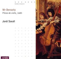 Download Mr Demachy Jordi Savall - Pièces De Violle 1685