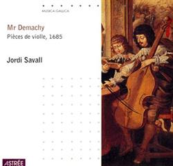 online luisteren Mr Demachy Jordi Savall - Pièces De Violle 1685