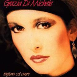 ladda ner album Grazia Di Michele - Ragiona Col Cuore