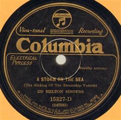 lytte på nettet Ed Helton Singers - A Storm On The Sea The Sinking Of The Steamship Vestris My Old Cottage Home