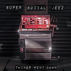 descargar álbum Super Social Jeez - Things Went Down