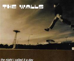 baixar álbum The Walls - The Night I Called It A Day
