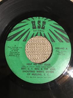 ladda ner album Rev JT Bell & The Soul Shouting Weeks Sisters of Mullins, SC And The Soul Shouting Weeks Sisters - Help Me Lift Jesus Heaven Knows I Tried