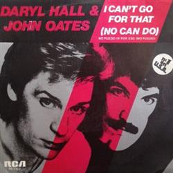 ladda ner album Daryl Hall & John Oates - I Cant Go For That No Can Do No Puedo Ir Por Eso No Puedo