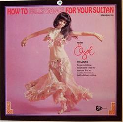 Özel Türkbas - How To Belly Dance For Your Sultan