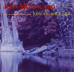 Album herunterladen John Cougar Mellencamp - Johns Garage Tape