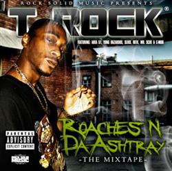 Album herunterladen TRock - Roaches N Da Ashtray The Mixtape