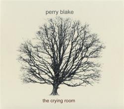 Album herunterladen Perry Blake - The Crying Room