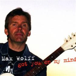 last ned album Max Wolff - Got You On My Mind