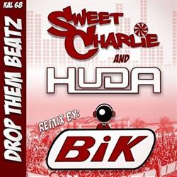 écouter en ligne Sweet Charlie And Huda - Drop Them Beatz Bik Remix