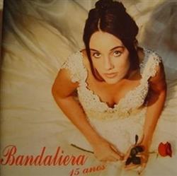Album herunterladen Bandaliera - 15 Anos