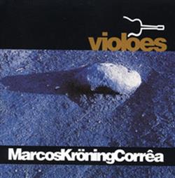 last ned album Marcos Kröning Corrêa - Violões