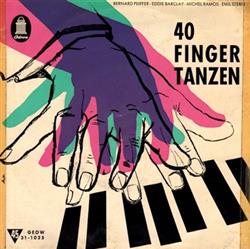 Album herunterladen Bernard Peiffer, Eddie Barclay, Michel Ramos, Emil Stern - 40 Finger Tanzen