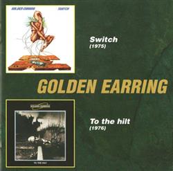 descargar álbum Golden Earring - Switch To The Hilt