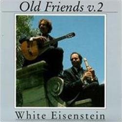 lytte på nettet White Eisenstein - Old Friends V2